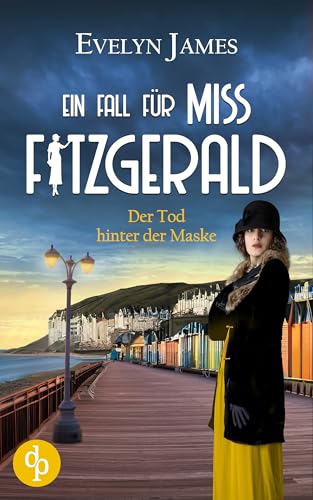 Der Tod hinter der Maske | Der britische Cosy Crime aus dem historischen Brighton (Ein Fall für Miss Fitzgerald-Reihe 4)