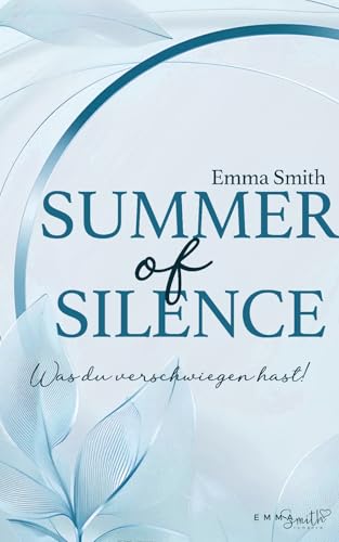 Summer of Silence: Was du verschwiegen hast! (Summer of Us 1)