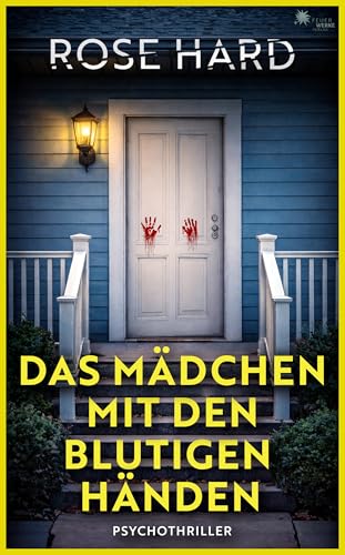 Das Mädchen mit den blutigen Händen (- Psychothriller -)