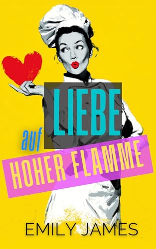 Liebe auf hoher Flamme: Eine romantische Enemies-to-Lovers-Geschichte