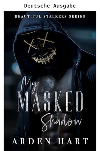 Mein maskierter Schatten (Schöne Stalker 3)