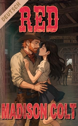 RED: Feurige Kleinstadt-Cowboy-Romance – Eine dampfend heiße romantische Kurzgeschichte (Langston-Brüder 2)