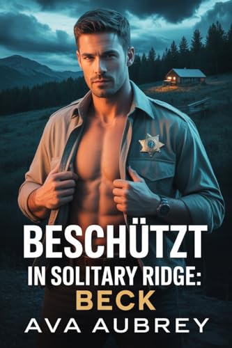 Beschützt In Solitary Ridge: Beck (Die Beschützer von Solitary Ridge 3)