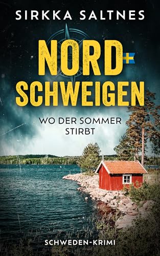 NORDSCHWEIGEN - Wo der Sommer stirbt: Schwedenkrimi