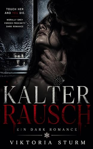 KALTER RAUSCH: Gefangen beim Feind | Dark Romance (Touch her and you die / Forced Proximity)