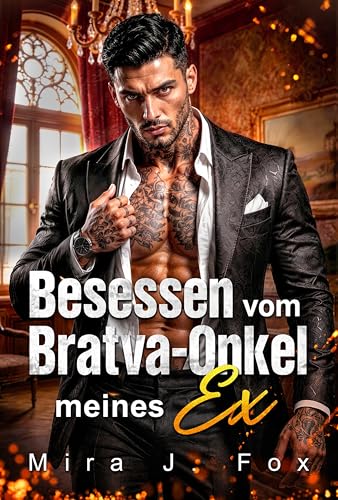 Besessen vom Bratva-Onkel meines Ex: Eine Altersunterschied-One-Night-Stand-Geheimkind-Besitzergreifender-Milliardär-Mafia-Romanze (Mafia & Narben 1)