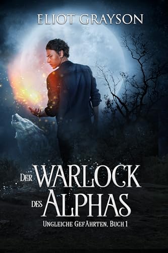 Der Warlock des Alphas (Ungleiche Gefährten 1)