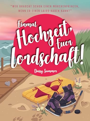 Einmal Hochzeit, Euer Lordschaft! (Loveleby Highlanders)