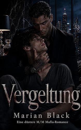 Vergeltung: Eine düstere M/M Mafia-Romance