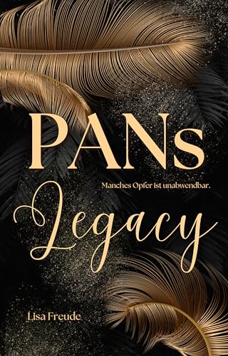 Pans Legacy: Manches Opfer ist unabwendbar. (Pan-Saga 3)