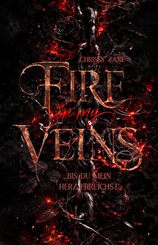 Fire in my veins: ...bis du mein Herz erreichst