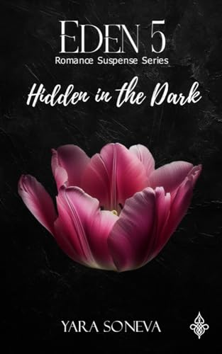 Eden 5: Hidden in the Dark - Romance Suspense, Stalker, Why choose (MMF), Happy-End Garantie