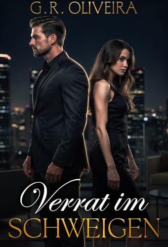 Verrat im Schweigen: Zurückgewiesen und vom CEO verlassen (Unwiderstehliche CEOs 1)