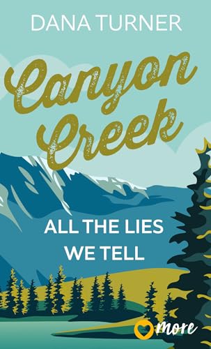Canyon Creek - All the lies we tell (Die Canyon Creek Ranch 2)
