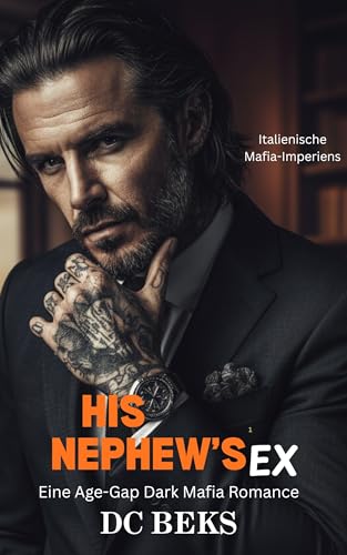 His Nephew's Ex: Eine Age-Gap Dark Mafia Romance (Italienische Mafia-Imperien 1)