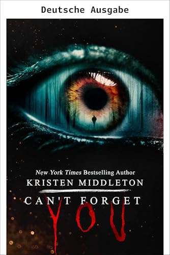 Kann dich nicht vergessen (Psychothriller) Summit-Lake-Reihe