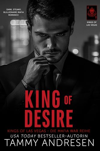 King of Desire (Kings of Las Vegas - Die Mafia War Reihe 2)