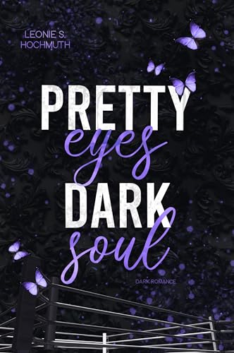 Pretty Eyes Dark Soul: Toxic Dark Age Gap Romance (Pretty-Reihe 5)