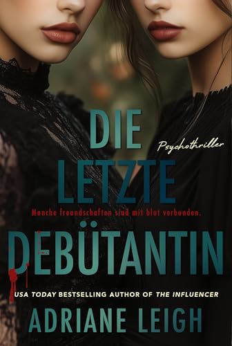 Die Letzte Debütantin: Ein Psychothriller über Luxus, Lügen und tödliche Geheimnisse (Die Schwarzen Witwen 1)