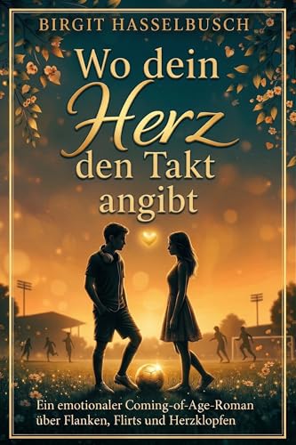 Wo dein Herz den Takt angibt: Ein emotionaler Coming-of-Age-Roman über Flanken, Flirts und Herzklopfen (Herzklopfen pur! 1)