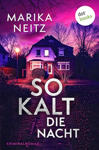 So kalt die Nacht: Spannender Krimi voller Geheimnisse und menschlicher Abgründe (Die Fahndung 1)