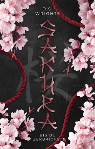 Sakura: Eine Yakuza Dark Romance (Gokudō 1)