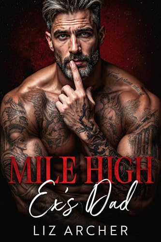 Mile High Ex's Dad: An Age Gap, Bratva Romance (Forbidden Silver Foxes)