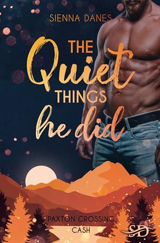 The Quiet Things he did: Paxton Crossing: Cash (Cowboy-Love in Colorado 1)