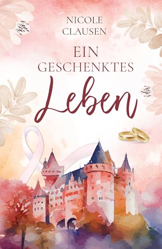 Ein geschenktes Leben: Eine kurze Geschichte über das Leben mit einer schweren Krankheit und einem grossen Wunsch