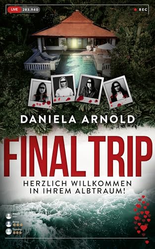FINAL TRIP - Herzlich Willkommen in Ihrem Albtraum!: Ein Locked-Room-Psychothriller voller Lügen, Geheimnisse und schockierender Wendungen!