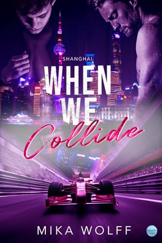 When we collide: Shanghai (When we collide – MM Sports Romance 3)