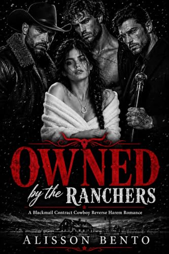 Owned by the Ranchers: A Blackmail Contract Cowboy Reverse Harem Romance (The Wild Hearts Frontier)