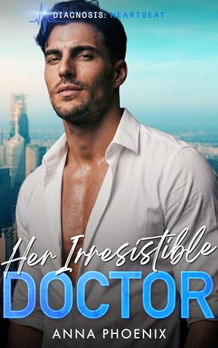 Her Irresistible Doctor: Ein Enemies-to-Lovers Liebesroman (Diagnosis Heartbeat 6)