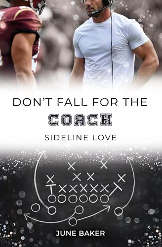 Don‘t fall for the Coach : Sideline Love (Alabama Bears 9)