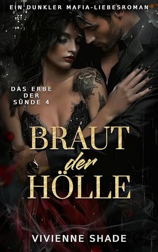 Braut der Hölle: Zwangsheirat unschuldige Braut dunkler Mafia-Liebesroman (Das Erbe der Sünde 4)