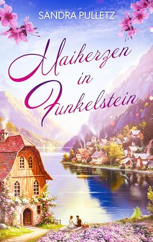 Maiherzen in Funkelstein: Ein herzerwärmender Liebesroman (Funkelstein-Momente 3)