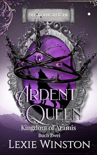 Ardent Queen : Kingdom of Aramis - German Edition