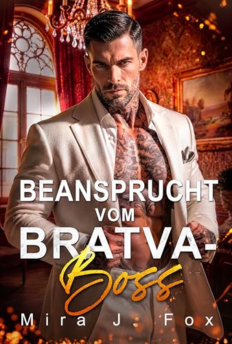 Beansprucht vom Bratva-Boss: Eine Erzwungene Ehe – Verbotene Liebe, Stalker und Milliardär-Mafia-Romanze (Mafia & Narben 2)
