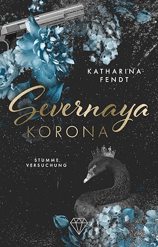 Severnaya Korona: Stumme Versuchung (Bratva Blood Ties 1)