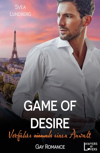 Game of Desire: Verführe (niemals) einen Anwalt (Gay Romance)