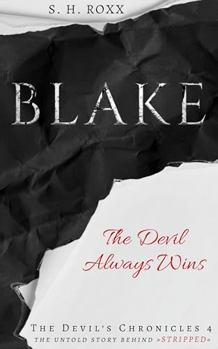 BLAKE: The Devil Always Wins – The untold story behind »STRIPPED« (The Devil's Chronicles 4) (The Devil’s Chronicles)