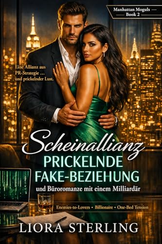 Scheinallianz: Prickelnde Fake-Beziehung und Büroromanze mit einem Milliardär (Manhattan Moguls)