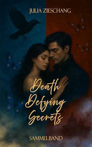 Death Defying Secrets: Die komplette Romantasy-Dilogie!: Düster-magische Fantasy Romance voller Geheimnisse, Seelenjäger, Liebe und Abenteuer | Enthält Die Schmetterlingskönigin & Die Seelenjäger