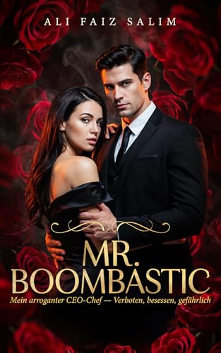 MR. BOOMBASTIC: Mein arroganter CEO-Chef – Verboten, besessen, gefährlich