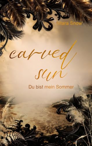 Carved Sun: Du bist mein Sommer