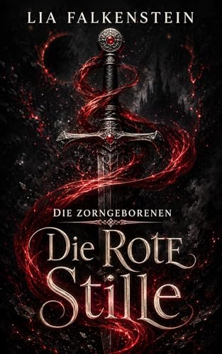 Die Rote Stille - Romantasy: Die Zorngeborenen - Band 1