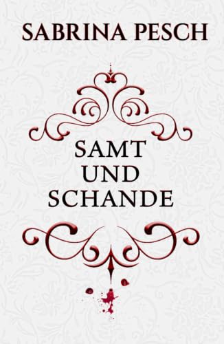 Samt und Schande: Ein düsterer Thriller aus dem viktorianischen London