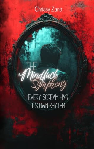 The Mindfuck Symphony: Every scream has its own rhythm