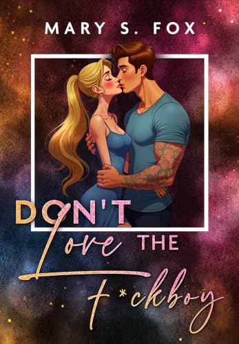 Don't love the f*ckboy (Eine spicy Stepbrother & Suspense Romance)